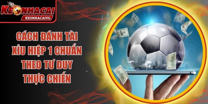 Cách Đánh Tài Xỉu Hiệp 1