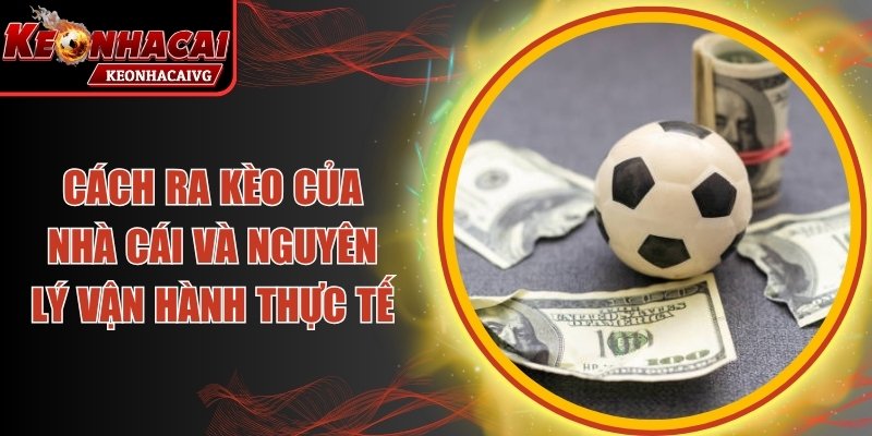 Cách Ra Kèo Của Nhà Cái