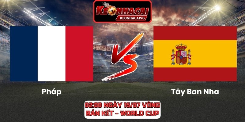 Pháp vs Tây Ban Nha