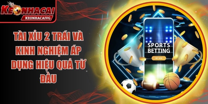 Tài Xỉu 2 Trái